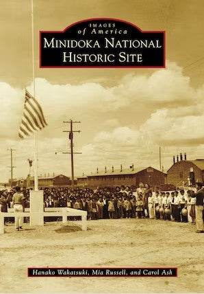 Images of America Minidoka National Historic Park