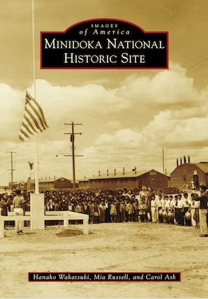 Images of America   Minidoka National Historic Park