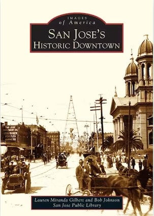 Images of America  San Jose's Historic Downtown