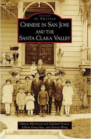 Images of America Chinese in San Jose and the Santa Clara Valley