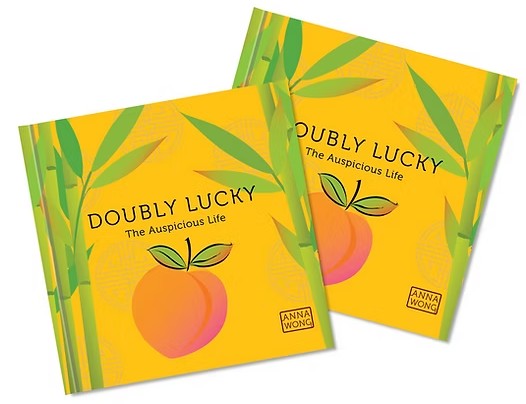 Doubly Lucky - The Auspicious Life by Anna Wong